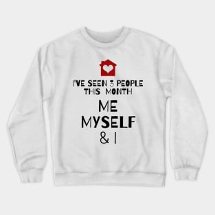 Me, Myself and I Crewneck Sweatshirt